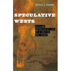Speculative Wests: Popular Representations of a Region and Genre