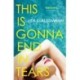 This is Gonna End in Tears: The novel that makes a summer