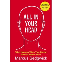 All In Your Head: What Happens When Your Doctor Doesn't Believe You?