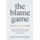 The Blame Game: How to Recover from the World's Oldest Addiction