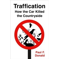 Traffication: How Cars Destroy Nature and What We Can Do About It