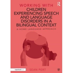 Working with Children Experiencing Speech and Language Disorders in a Bilingual Context: A Home Language Approach
