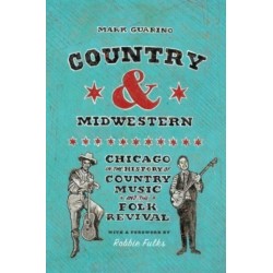 Country and Midwestern: Chicago in the History of Country Music and the Folk Revival