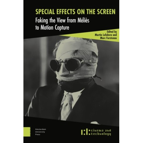 Special Effects on the Screen: Faking the View from Melies to Motion Capture