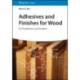 Adhesives and Finishes for Wood: For Practitioners and Students