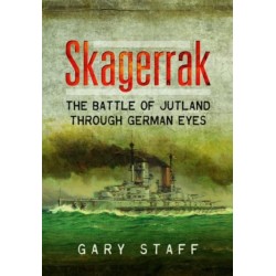 Skagerrak: The Battle of Jutland Through German Eyes