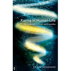 Karma in Human Life: As received through spirit guides