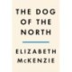 The Dog of the North: A Novel
