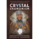 Crystal Shamanism: Sacred earth medicine healings
