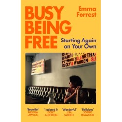 Busy Being Free: Starting Again on Your Own