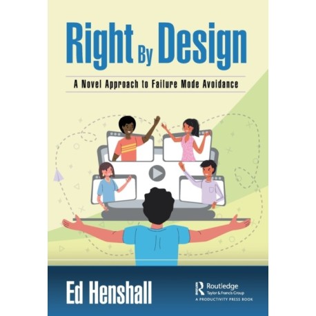 Right By Design: A Novel Approach to Failure Mode Avoidance