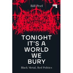Tonight It's a World We Bury: Black Metal, Red Politics