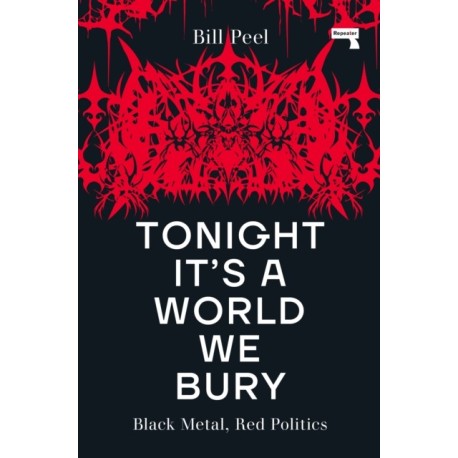 Tonight It's a World We Bury: Black Metal, Red Politics