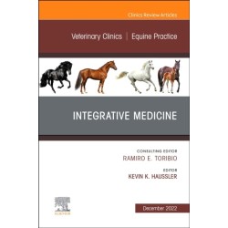 Integrative Medicine, An Issue of Veterinary Clinics of North America: Equine Practice