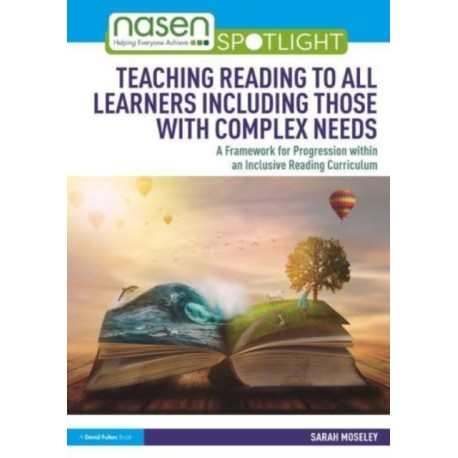 Teaching Reading to All Learners Including Those with Complex Needs: A Framework for Progression within an Inclusive Reading Curriculum