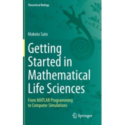Getting Started in Mathematical Life Sciences: From MATLAB Programming to Computer Simulations