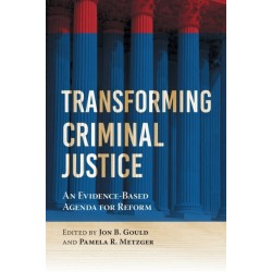 Transforming Criminal Justice: An Evidence-Based Agenda for Reform