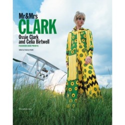 Mr & Mrs Clark: Ossie Clark and Celia Birtwell. Fashion and print 1965–1974