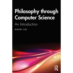 Philosophy through Computer Science: An Introduction