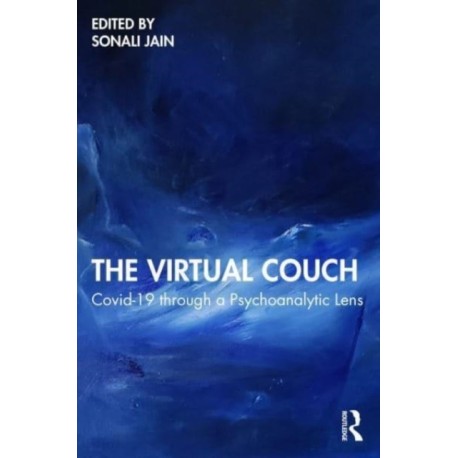 The Virtual Couch: COVID-19 through a Psychoanalytic Lens