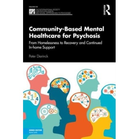 Community-Based Mental Healthcare for Psychosis: From Homelessness to Recovery and Continued In-home Support