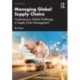Managing Global Supply Chains: Contemporary Global Challenges in Supply Chain Management