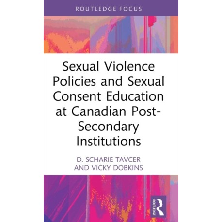 Sexual Violence Policies and Sexual Consent Education at Canadian Post-Secondary Institutions
