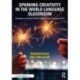 Sparking Creativity in the World Language Classroom: Strategies and Ideas to Build Your Students’ Language Skills