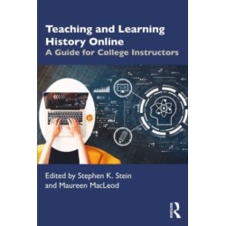 Teaching and Learning History Online: A Guide for College Instructors