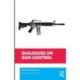 Dialogues on Gun Control