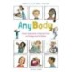 Any Body: A Comic Compendium of Important Facts and Feelings about Our Bodies
