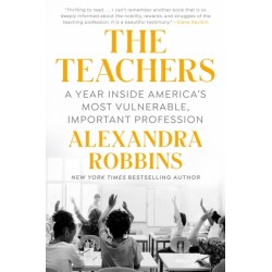 The Teachers: A Year Inside America's Most Vulnerable, Important Profession