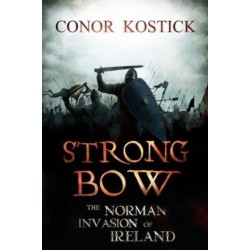 Strongbow: The Norman Invasion of Ireland