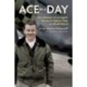 Ace in a Day: The Memoir of an Eighth Air Force Fighter Pilot in World War II