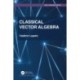Classical Vector Algebra