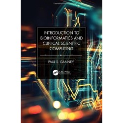 Introduction to Bioinformatics and Clinical Scientific Computing