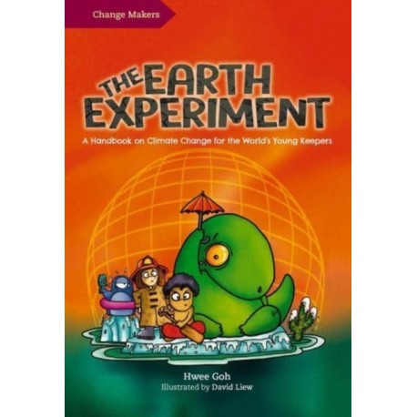 The Earth Experiment: A Handbook on Climate Change for the World's Young Keepers