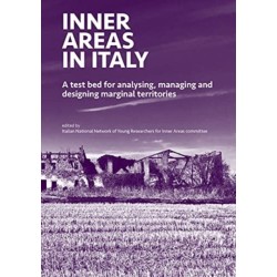INNER AREAS IN ITALY: A Test Bed for Analysing, Managing and Designing Marginal Territories