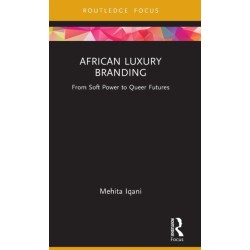 African Luxury Branding: From Soft Power to Queer Futures