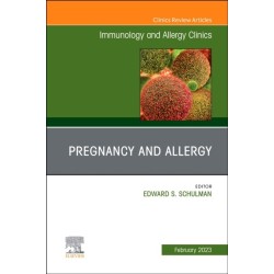 Pregnancy and Allergy, An Issue of Immunology and Allergy Clinics of North America