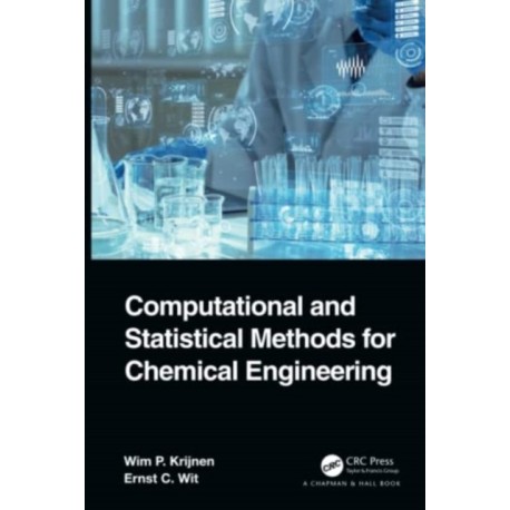 Computational and Statistical Methods for Chemical Engineering