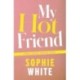 My Hot Friend: A funny and heartfelt novel about friendship from the bestselling author