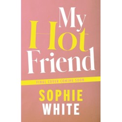 My Hot Friend: A funny and heartfelt novel about friendship from the bestselling author