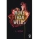 More Than Weeds