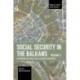 Social Security in the Balkans  Volume 3: An Overview of Social Policy in Serbia and Kosovo