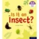 Essential Letters and Sounds: Essential Phonic Readers: Oxford Reading Level 5: Is It an Insect?