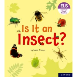 Essential Letters and Sounds: Essential Phonic Readers: Oxford Reading Level 5: Is It an Insect?