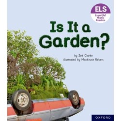 Essential Letters and Sounds: Essential Phonic Readers: Oxford Reading Level 3: Is It A Garden?