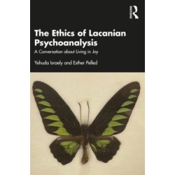 The Ethics of Lacanian Psychoanalysis: A Conversation about Living in Joy
