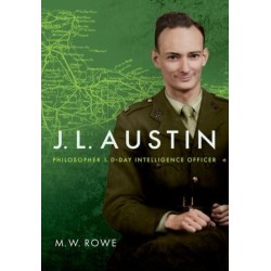 J. L. Austin: Philosopher and D-Day Intelligence Officer